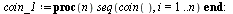 restart; -1; `:=`(n, 10); -1; `:=`(nn, 1000); -1; randomize(); -1; `:=`(coin, rand(0 .. 1)); -1; `:=`(coin_1, proc (n) seq(coin(), i = 1 .. n) end proc); -1; `:=`(x_1, seq([coin_1(n)], i = 1 .. nn)); ...