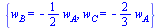 {w[B] = `+`(`-`(`*`(`/`(1, 2), `*`(w[A])))), w[C] = `+`(`-`(`*`(`/`(2, 3), `*`(w[A]))))}