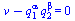`+`(v, `-`(`*`(`^`(q[1], alpha), `*`(`^`(q[2], beta))))) = 0