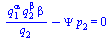 `+`(`/`(`*`(`^`(q[1], alpha), `*`(`^`(q[2], beta), `*`(beta))), `*`(q[2])), `-`(`*`(Psi, `*`(p[2])))) = 0