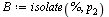 `:=`(B, isolate(%, p[2]))