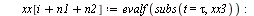 for i to n3 do `:=`(tau, `+`(t4, `*`(i, `*`(dt)))); `:=`(xx[`+`(i, n1, n2)], evalf(subs(t = tau, xx3))); `:=`(yy[`+`(i, n1, n2)], evalf(subs(t = tau, yy3))) end do; -1