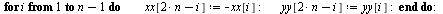 for i to `+`(n, `-`(1)) do `:=`(xx[`+`(`*`(2, `*`(n)), `-`(i))], `+`(`-`(xx[i]))); `:=`(yy[`+`(`*`(2, `*`(n)), `-`(i))], yy[i]) end do; -1