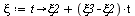 `:=`(xi, proc (t) options operator, arrow; `+`(xi2, `*`(`+`(xi3, `-`(xi2)), `*`(t))) end proc)