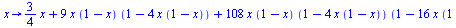 proc (x) options operator, arrow; `+`(`*`(`/`(3, 4), `*`(x)), `*`(9, `*`(x, `*`(`+`(1, `-`(x)), `*`(`+`(1, `-`(`*`(4, `*`(x, `*`(`+`(1, `-`(x))))))))))), `*`(108, `*`(x, `*`(`+`(1, `-`(x)), `*`(`+`(1,...