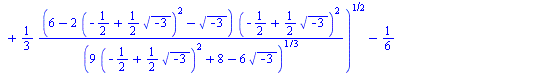 `+`(`-`(`*`(`/`(1, 2), `*`(`^`(`+`(`-`(`/`(7, 3)), `*`(`/`(1, 3), `*`(`^`(`+`(`*`(9, `*`(`^`(`+`(`-`(`/`(1, 2)), `*`(`/`(1, 2), `*`(`^`(-3, `/`(1, 2))))), 2))), 8, `-`(`*`(6, `*`(`^`(-3, `/`(1, 2)))))...