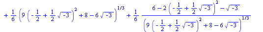`+`(`-`(`*`(`/`(1, 2), `*`(`^`(`+`(`-`(`/`(7, 3)), `*`(`/`(1, 3), `*`(`^`(`+`(`*`(9, `*`(`^`(`+`(`-`(`/`(1, 2)), `*`(`/`(1, 2), `*`(`^`(-3, `/`(1, 2))))), 2))), 8, `-`(`*`(6, `*`(`^`(-3, `/`(1, 2)))))...