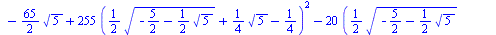 `+`(`*`(`/`(1, 2), `*`(`^`(`+`(`-`(`/`(11, 5)), `*`(`/`(1, 5), `*`(`^`(`+`(`-`(`/`(327, 2)), `-`(`*`(65, `*`(`^`(`+`(`-`(`/`(5, 2)), `-`(`*`(`/`(1, 2), `*`(`^`(5, `/`(1, 2)))))), `/`(1, 2))))), `-`(`*...