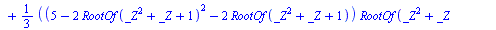 RootOf(`+`(`*`(2, `*`(`^`(_Z, 3))), `-`(`*`(10, `*`(`^`(_Z, 2)))), _Z, `-`(3)), label = _L3), `+`(`*`(`/`(1, 2), `*`(`^`(`+`(`-`(`/`(7, 3)), `*`(`/`(1, 3), `*`(`^`(`+`(`*`(9, `*`(`^`(RootOf(`+`(`*`(`^...