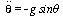 diff(theta(t), t, t) = `+`(`-`(`*`(g, `*`(`sinθ`))))