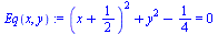 `:=`(Eq(x, y), `+`(`*`(`^`(`+`(x, `/`(1, 2)), 2)), `*`(`^`(y, 2)), `-`(`/`(1, 4))) = 0)