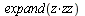expand(`*`(z, `*`(zz)))