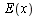 E(x)