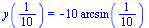 y(`/`(1, 10)) = `+`(`-`(`*`(10, `*`(arcsin(`/`(1, 10))))))