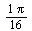 `/`(`*`(Pi), `*`(16))