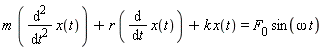 m*(diff(x(t), `$`(t, 2)))+r*(diff(x(t), t))+k*x(t) = F[0]*sin(omega*t)