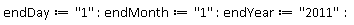 endDay := "1"; endMonth := "1"; endYear := "2011"